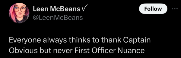 @LeenMcBeans on X: Everyone always thinks to thank Captain Obvious but never First Officer Nuance 