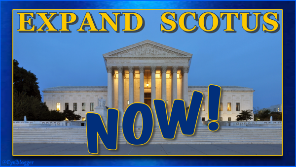 Meme: dark blue background with a photo of the SCOTUS building at dusk with the portico lighted. Text in blue & gold reads, “EXPAND SCOTUS NOW!”