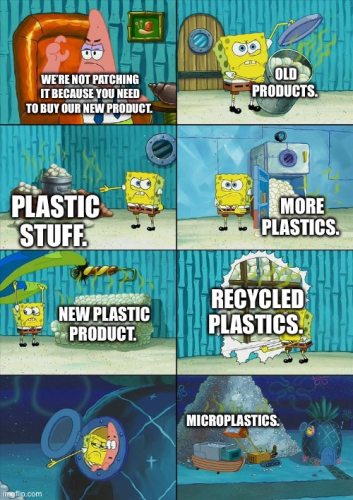 SpongeBob meme where he shows trash but it’s all various types of plastics because Patrick (D-Link/companies) wants you to buy the new plastic product instead of patching the old one. 