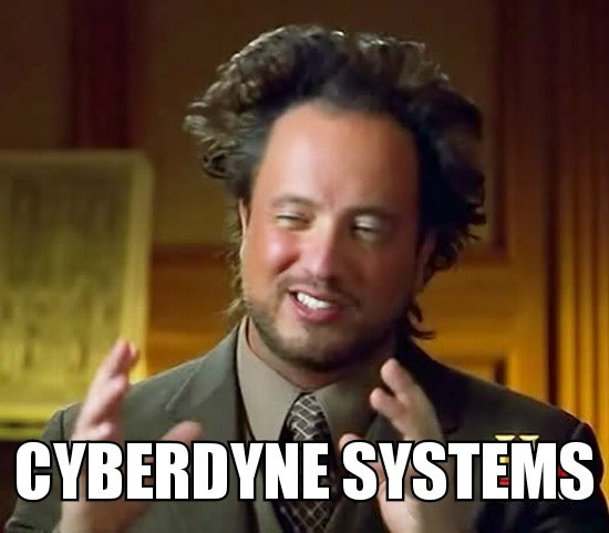 Ancient Aliens meme with caption "Cyberdyne Systems" as a reference to the fictional company that developed Skynet and the computer chip that enabled it's robots to function.