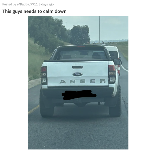Screenshot of a social post that says 'This guys needs to calm down.' Attached is a photo a Ford truck with a decal that says 'ANGER'.