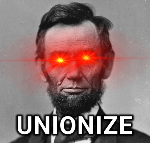 Lincoln portrait with laser eyes and text "unionize"