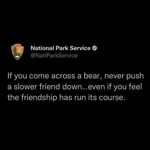 @NatlParkService on "X": If you come across a bear, never push a slower friend down...even if you feel the friendship has run its course. 