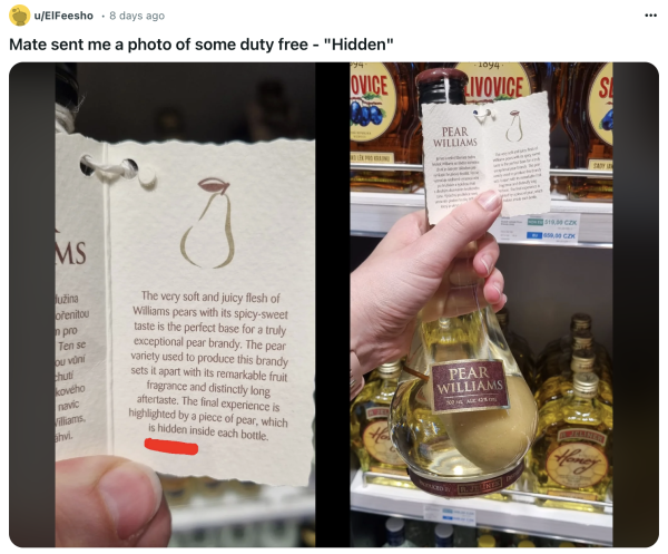 A post on Reddit showing a bottle of Pear Williams Brandy which claims to have a hidden pear within. Yet, the pear is very visible.