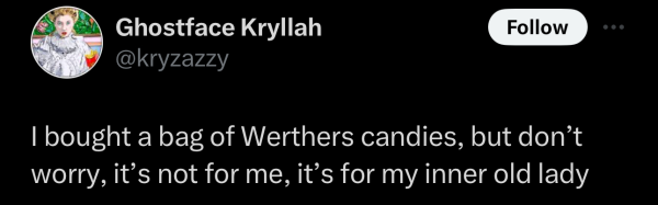 Screenshot of a social post by '@kryzazzy' on the social platform 'X' that says: 'I bought a bag of Werthers candies, but don’t worry, it’s not for me, it’s for my inner old lady'